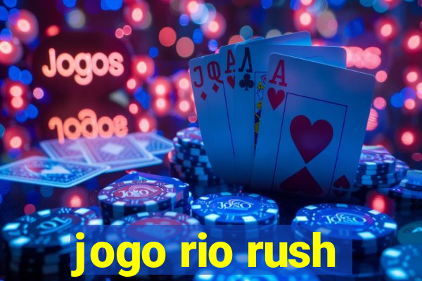 jogo rio rush